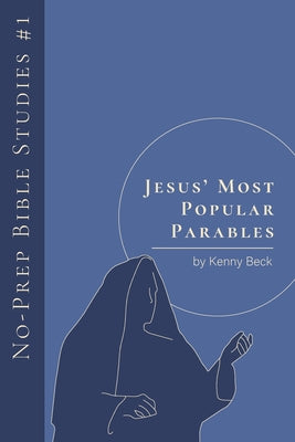 Book cover of Jesus' Most Popular Parables by Beck, Kenny