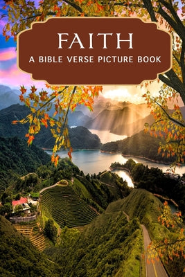 Faith - A Bible Verse Picture Book: A Gift Book of Bible Verses for Alzheimer's Patients and Seniors with Dementia by Sunny Street Books book cover