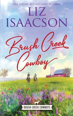 Book cover of Brush Creek Cowboy: Christian Contemporary Western Romance by Isaacson, Liz