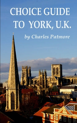 Choice Guide to York, U.K.