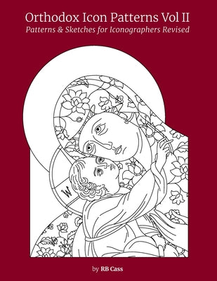 Orthodox Icon Patterns Vol II: Patterns & Sketches for Iconographers by Cass book cover