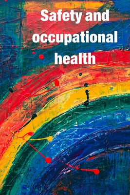 Occupational Safety and Health: Guidance for workers' awareness of the use of safety and occupational health by Yousef Abdallah Garaybeh book cover