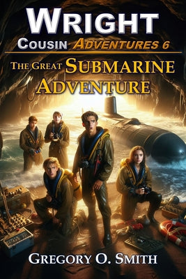 Book cover of The Great Submarine Adventure by Smith, Gregory O.