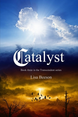 Book cover of Catalyst: Transcendent series book 3 by Beeson, Lisa