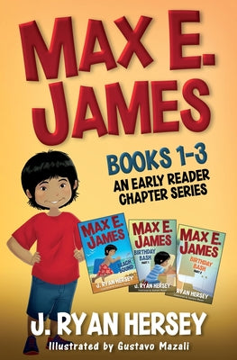Book cover of Max E. James: Books 1-3 An Early Reader Chapter Series by Mazali, Gustavo