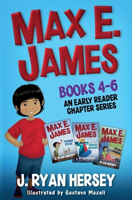 Book cover of Max E. James: Books 4-6 An Early Reader Chapter Series by Mazali, Gustavo