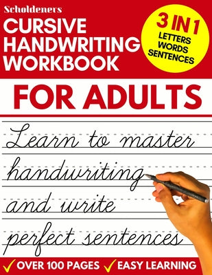 Book cover of Cursive Handwriting Workbook for Adults: Learn Cursive Writing for Adults (Adult Cursive Handwriting Workbook) by Scholdeners