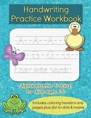 Handwriting Practice Workbook: For Kids Ages 4-6, Alphabet ABC Letter Tracing For Preschoolers, Letters and Sight Words PreK Kindergarten by Ast Creations book cover
