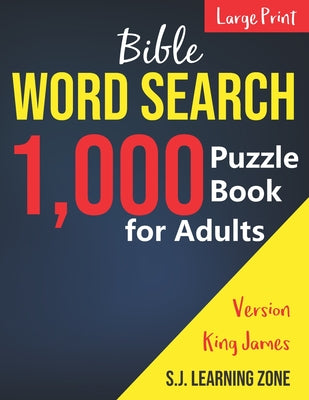 1,000: Bible Word Search Puzzle Book for Adults: King James Version (Large Print) by S J Learning Zone book cover