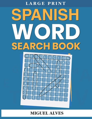 Spanish Word Search Book Large Print: Sopas de Letras en Espa by Miguel Alves book cover