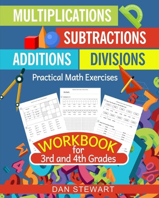 Multiplications, Divisions, Additions, Subtractions Workbook For 3rd and 4th Grades: Practical Math Exercises by Stewart, Dan book cover