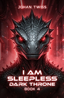 Book cover of I Am Sleepless: Dark Throne (Book 4) by Twiss, Johan