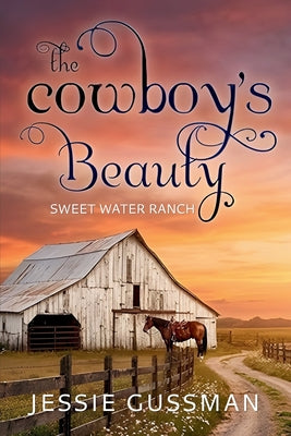 Book cover of The Cowboy's Beauty by Gussman, Jessie