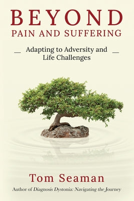 Book cover of Beyond Pain and Suffering: Adapting to Adversity and Life Challenges by Seaman, Tom