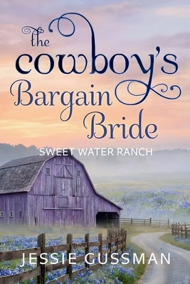 Book cover of The Cowboy's Bargain Bride by Gussman, Jessie