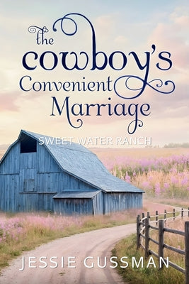 Book cover of The Cowboy's Convenient Marriage by Gussman, Jessie