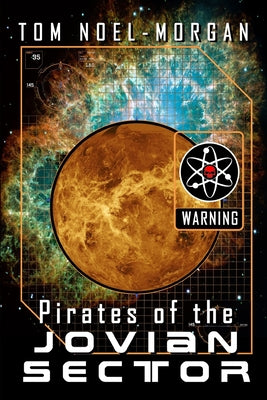 Book cover of Pirates of the Jovian Sector by Noel-Morgan, Tom