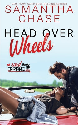 Book cover of Head Over Wheels: A RoadTripping Short Story by Chase, Samantha