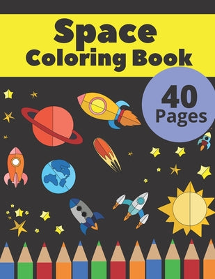 Space Coloring Book: Fantastic Outer Space Coloring with Astronauts, Space Ships, Aliens (Children's Coloring Books) by Angela Jar book cover