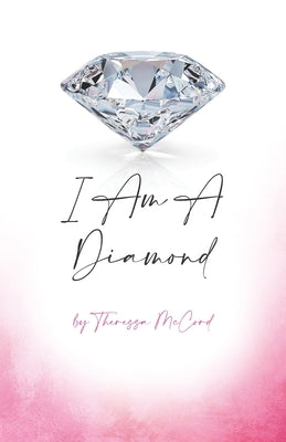 Book cover of I Am a Diamond by McCord, Theressa