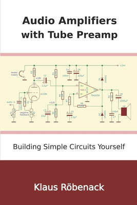 Audio Amplifiers with Tube Preamp: Building Simple Circuits Yourself by R book cover