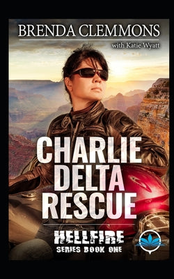Book cover of Charlie Delta Rescue: Hellfire ERT Adventure Romance by Wyatt, Katie