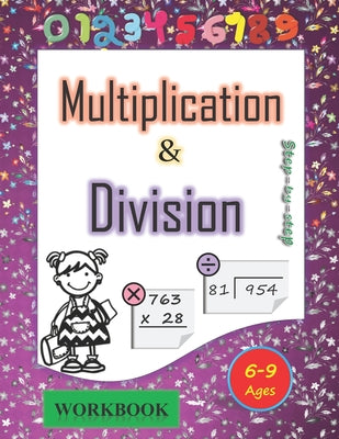 Multiplication and division workbook Ages 6-9: Mastering the Basic Math Facts in Multiplication and Division. A step-by-step practice workbook, for 3r by William Educ book cover