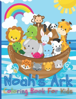 Noah's Ark Coloring Book For Kids: The Gigantic Coloring Book of Bible Stories for toddler, Birds, Beasts, Critters & Creature Edition by Chotiwat Ohm book cover