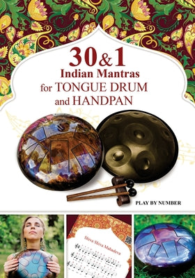 30 and 1 Indian Mantras for Tongue Drum and Handpan: Play by Number by Veda Gupta book cover