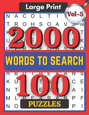 Large Print 2000 Words to Search 100 Puzzles Vol-5: Challenging Word Search Puzzle Book for Adults Boys, Girls, Men, Women and Seniors to Go Stress-fr by Senior, Shayan book cover