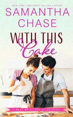 Book cover of With This Cake by Chase, Samantha