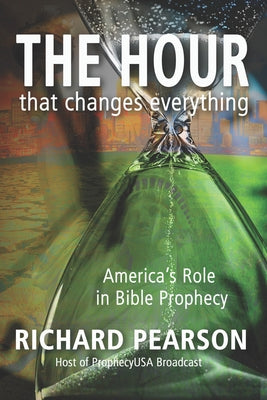 THE HOUR That Changes Everything: America's Role in Bible Prophecy by Richard Pearson book cover