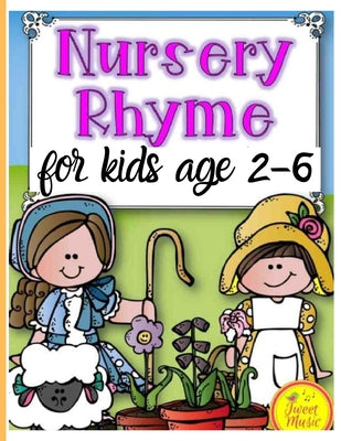 Nursery Rhymes for kids age 2-6: Perfect Interactive and Educational Gift for Baby, Toddler 1-3 and 2-4 Year Old Girl and Boy by Mark Steven book cover
