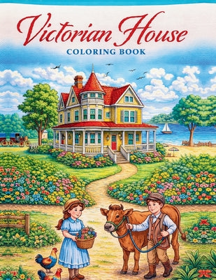 Book cover of Victorian House Coloring Book: An Adult Coloring Book with Beautiful Houses, Cozy Cabins, Luxurious Mansions, Country Homes, and More! (Coloring Books by Mimit, Coloring