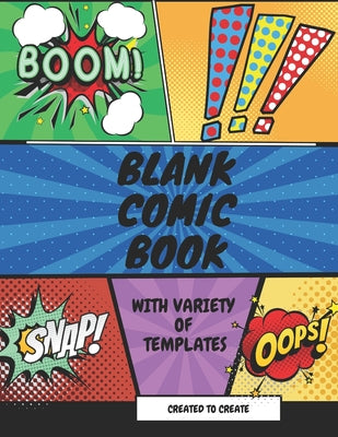 Book cover of Blank Comic Book for kids with variety of templates: Variety of panel action layout templates to create your own comics. Blank comic book for kids and by Designs, Aaa