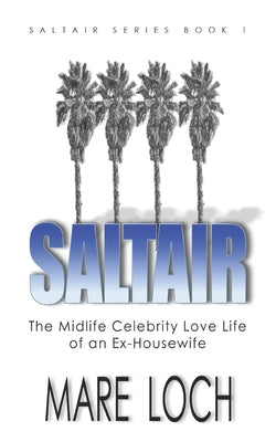 Saltair: The Midlife Celebrity Love Life of an Ex-Housewife
