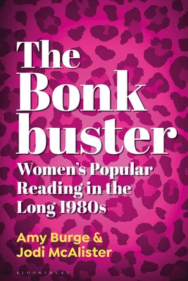 The Bonkbuster: Women's Popular Reading in the Long 1980s by Amy Burge book cover