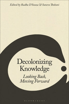 Book cover of Decolonizing Knowledge: Looking Back, Moving Forward by D'Souza, Radha