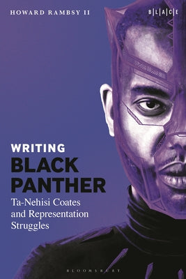 Book cover of Writing Black Panther: Ta-Nehisi Coates and Representation Struggles by , Howard Rambsy, II