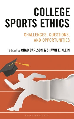 College Sports Ethics: Challenges, Questions, and Opportunities by Shawn E. Klein book cover