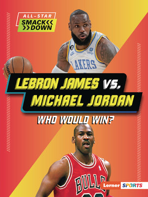 Book cover of Lebron James vs. Michael Jordan: Who Would Win? by Greenberg, Keith Elliot