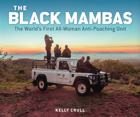 Book cover of The Black Mambas: The World's First All-Woman Anti-Poaching Unit by Crull, Kelly