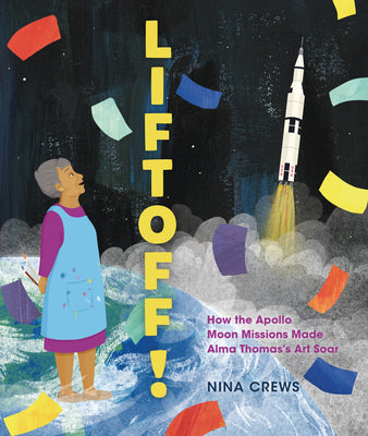 Book cover of Liftoff!: How the Apollo Moon Missions Made Alma Thomas's Art Soar by Crews, Nina