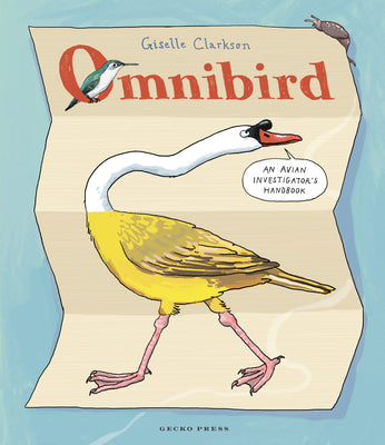 Book cover of Omnibird: An Avian Investigator's Handbook by Clarkson, Giselle