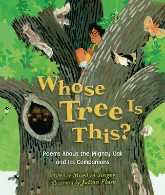 Book cover of Whose Tree Is This?: Poems about the Mighty Oak and Its Companions by Singer, Marilyn