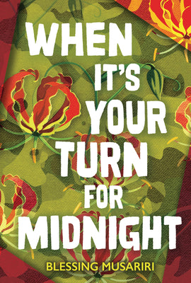Book cover of When It's Your Turn for Midnight by Musariri, Blessing