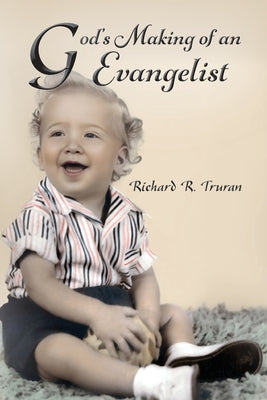 God's Making of an Evangelist by Richard R. Truran book cover