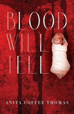 Book cover of Blood Will Tell by Coffee Thomas, Anita