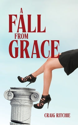 Book cover of A Fall from Grace by Ritchie, Craig