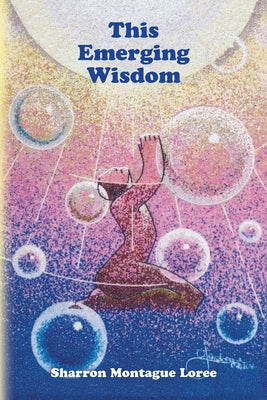 Book cover of This Emerging Wisdom by Montague Loree, Sharron